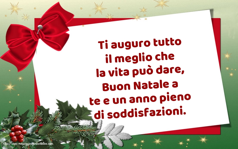 Buon Natale a te e un anno pieno di soddisfazioni