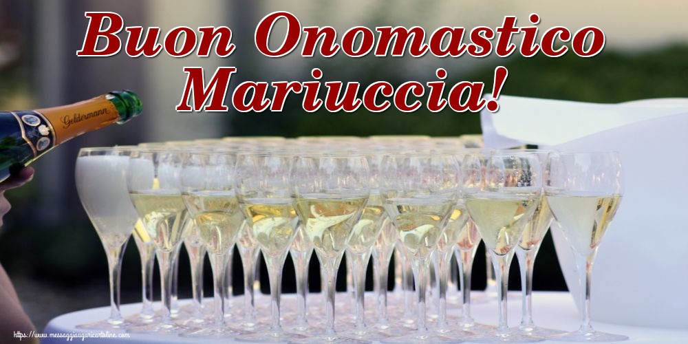 Buon Onomastico Mariuccia!