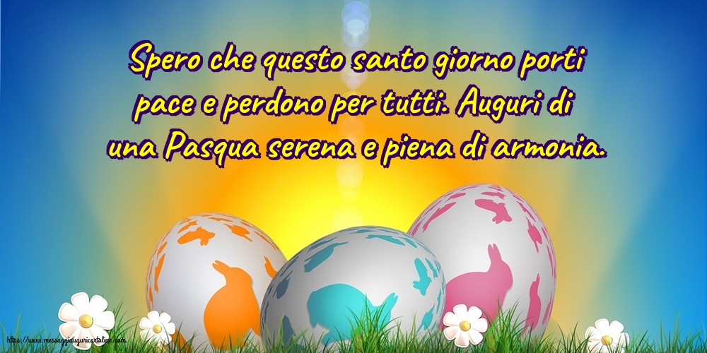 Auguri di una Pasqua serena e piena di armonia