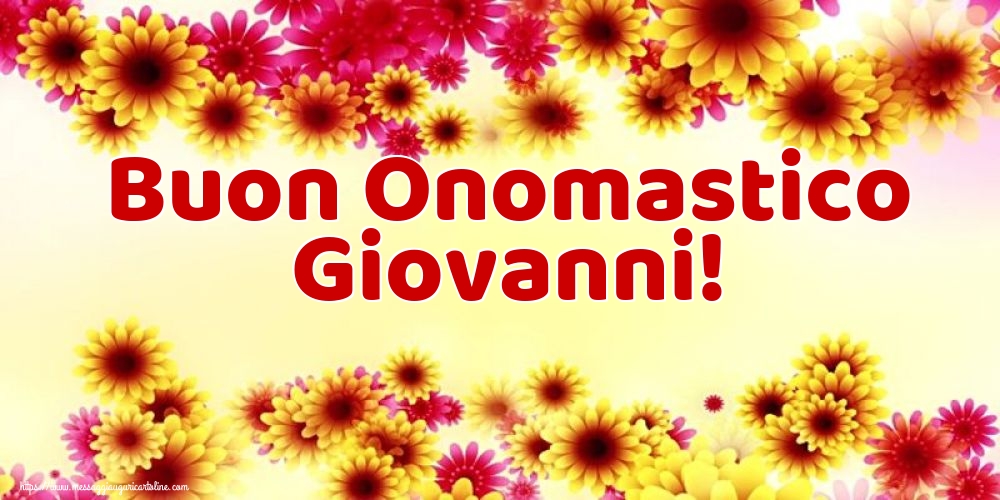 Buon Onomastico Giovanni!