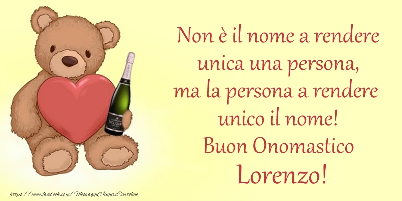 Non u00e8 il nome a rendere unica una persona, ma la persona a rendere  unico il nome! Buon Onomastico Lorenzo!