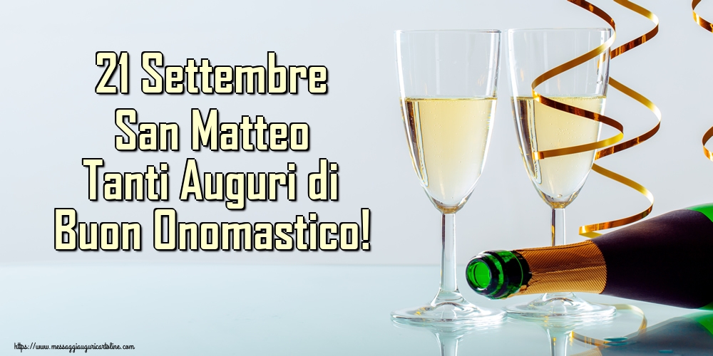 21 Settembre San Matteo Tanti Auguri di Buon Onomastico!