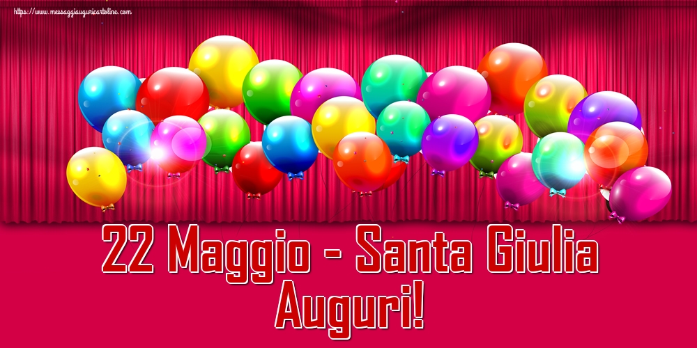 Santa Giulia 22 Maggio - Santa Giulia Auguri!