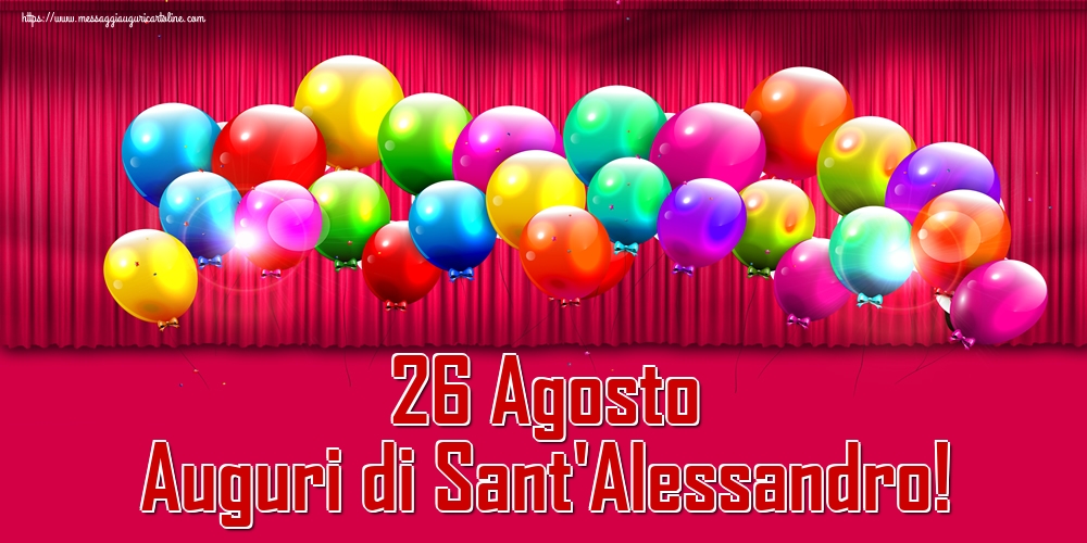 26 Agosto Auguri di Sant'Alessandro!