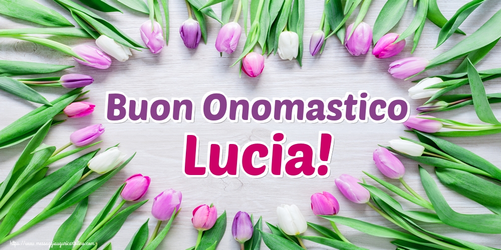 Buon Onomastico Lucia!