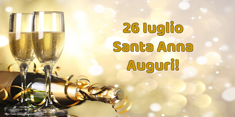 26 Iuglio Santa Anna Auguri!