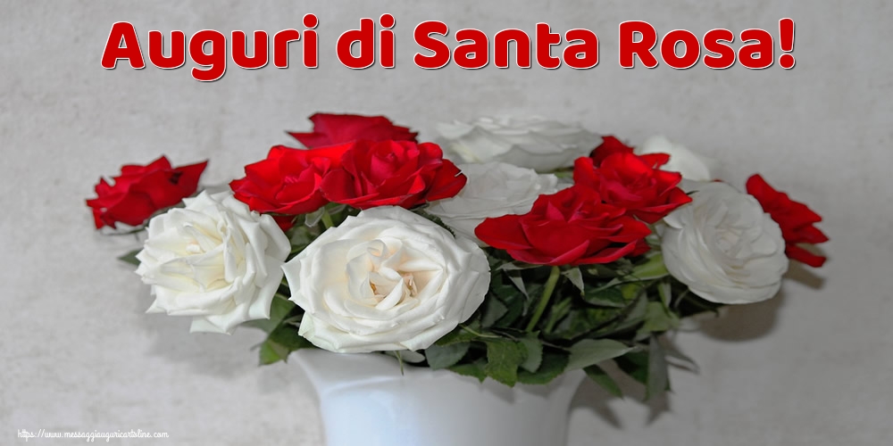 Santa Rosa Auguri di Santa Rosa!