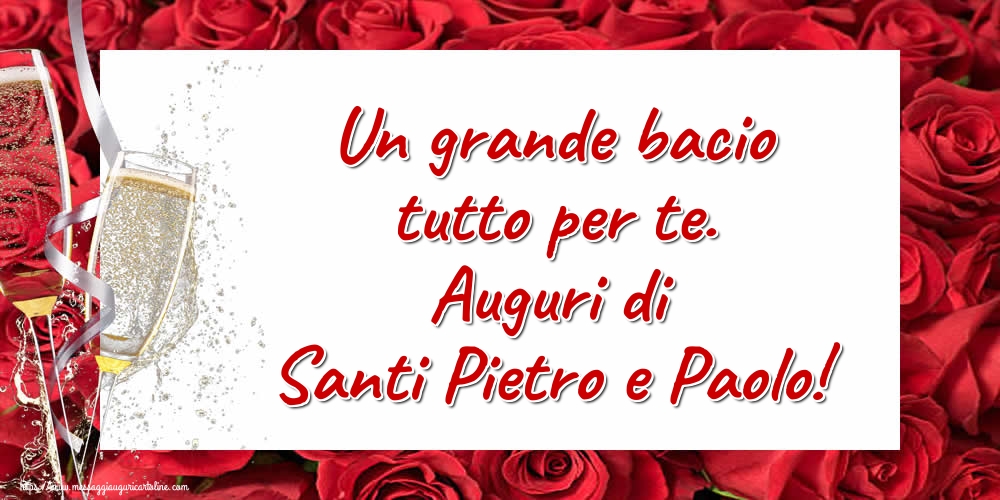 Cartoline di Santi Pietro e Paolo - Un grande bacio tutto per te. Auguri di Santi Pietro e Paolo! - messaggiauguricartoline.com