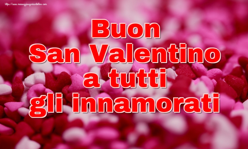 Buon San Valentino a tutti gli innamorati