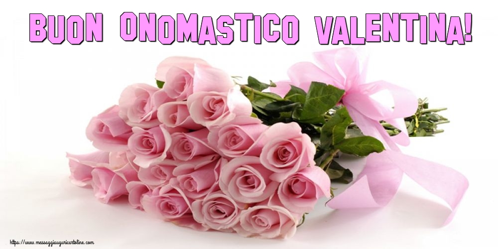 San Valentino Buon Onomastico Valentina!