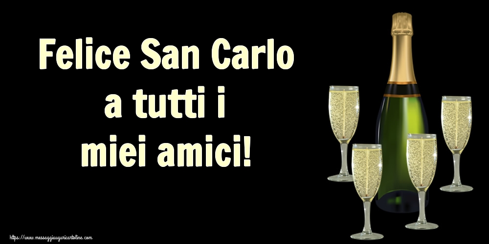 Cartoline di San Carlo - Felice San Carlo a tutti i miei amici! - messaggiauguricartoline.com