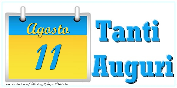 Cartoline di 11 Agosto - Agosto 11 Tanti  Auguri