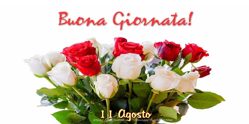 11 Agosto - Buona Giornata!