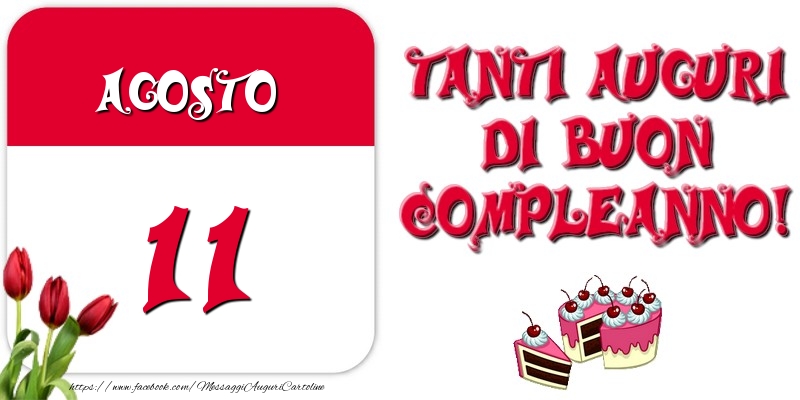 Cartoline di 11 Agosto - Agosto 11 Tanti auguri di Buon Compleanno!