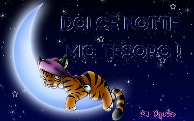 21 Agosto - Dolce notte mio tesoro!