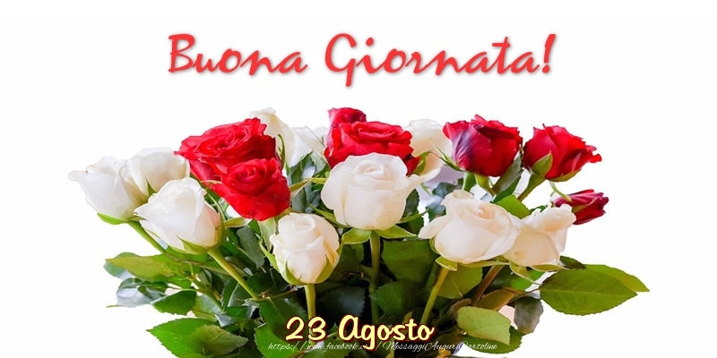 23 Agosto - Buona Giornata!