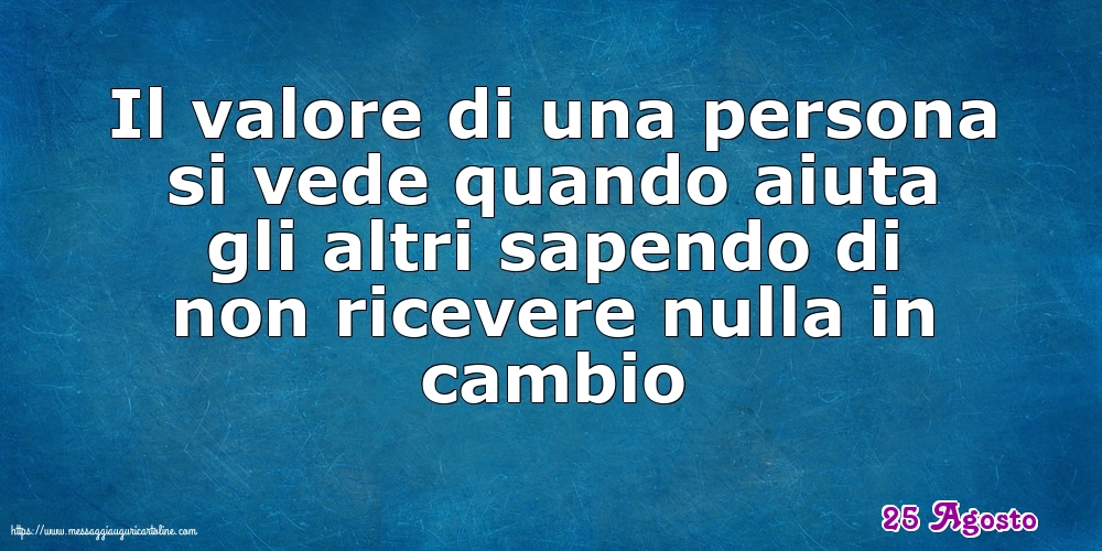 25 Agosto - Il valore di una persona