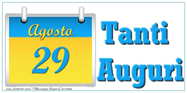 Agosto 29 Tanti  Auguri