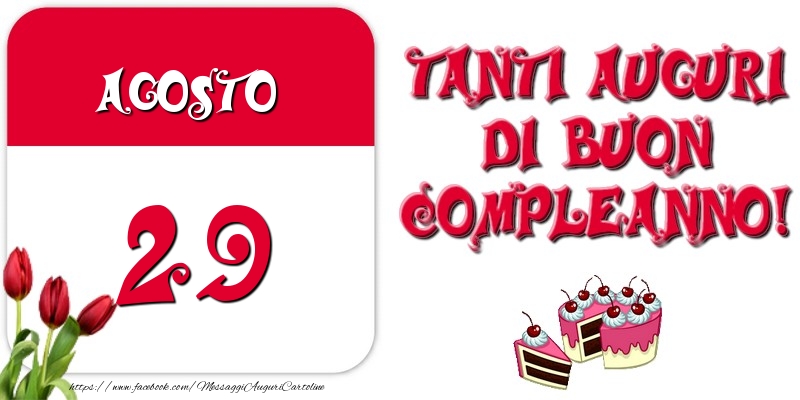 Agosto 29 Tanti auguri di Buon Compleanno!