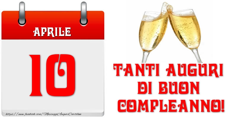 Aprile 10 Tanti auguri di Buon Compleanno!