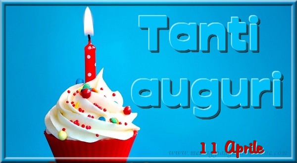 Cartoline di 11 Aprile - 11 Aprile - Tanti  auguri