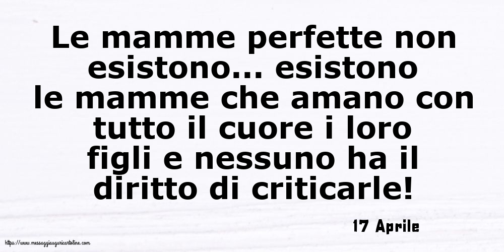 17 Aprile - Le mamme perfette non esistono