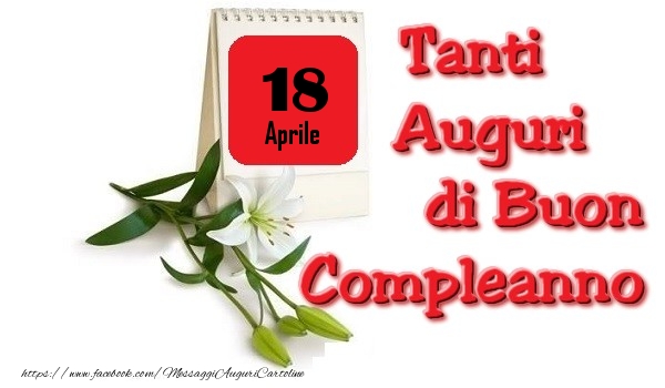 Cartoline di 18 Aprile - Aprile 18 Tanti Auguri di Buon Compleanno