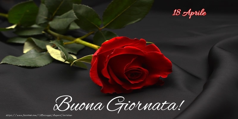 18 Aprile - Buona Giornata!