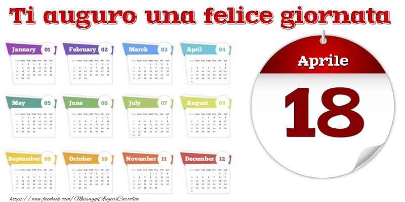 Aprile 18 Ti auguro una felice giornata