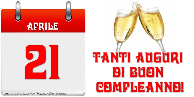 Cartoline di 21 Aprile - Aprile 21 Tanti auguri di Buon Compleanno!