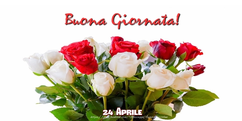 24 Aprile - Buona Giornata!