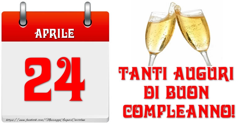 Aprile 24 Tanti auguri di Buon Compleanno!