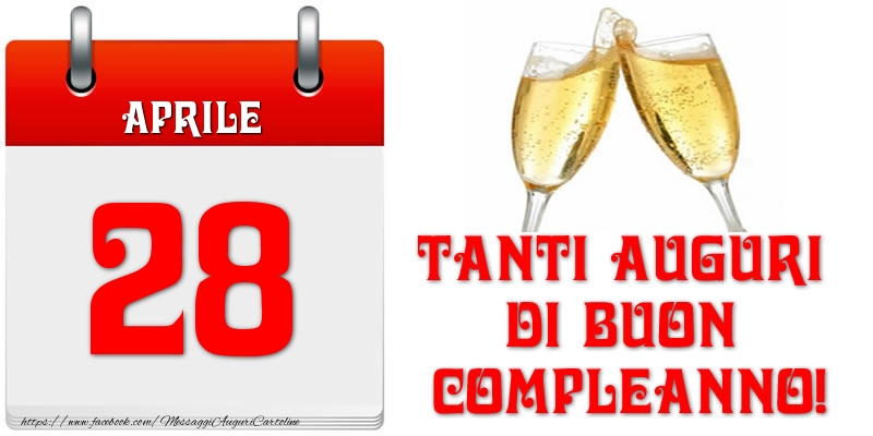 Aprile 28 Tanti auguri di Buon Compleanno!