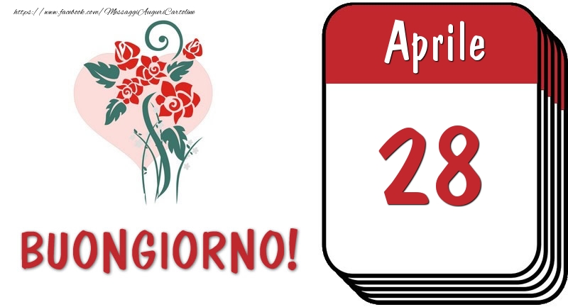 28 Aprile Buongiorno!