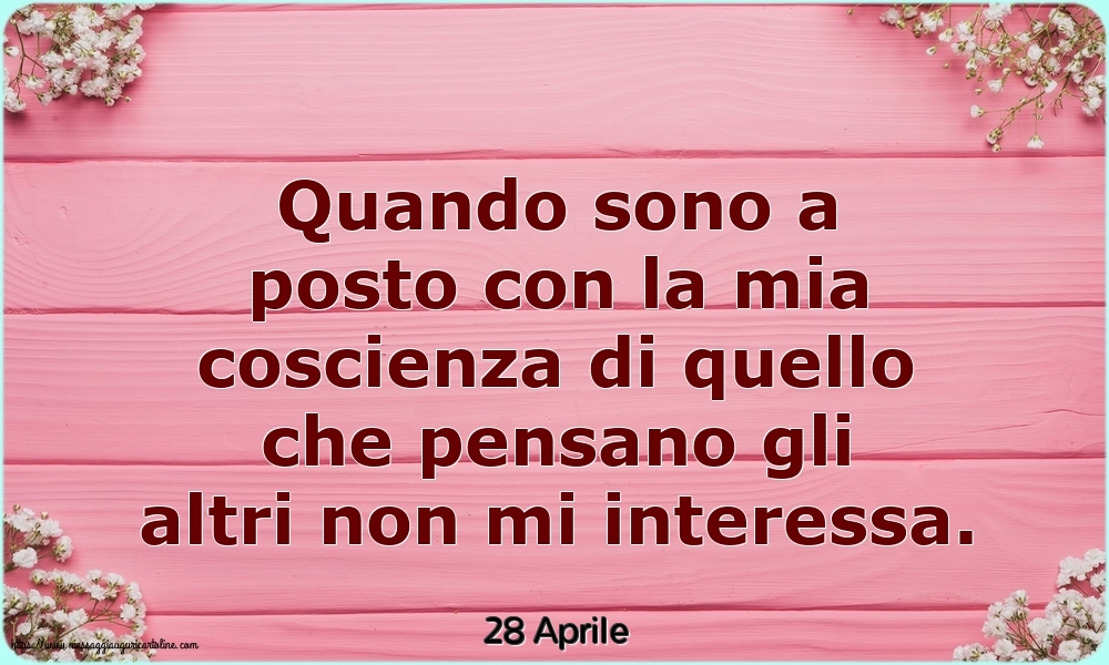 28 Aprile - Quando sono a posto con la mia coscienza