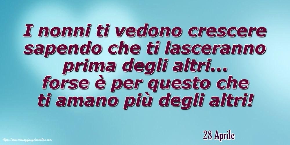 Cartoline di 28 Aprile - 28 Aprile - I nonni ti vedono crescere