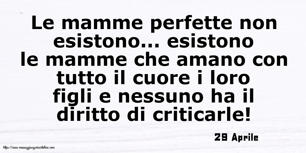 29 Aprile - Le mamme perfette non esistono