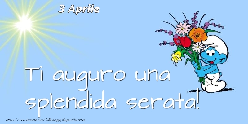 Cartoline di 3 Aprile - 3 Aprile - Ti auguro una splendida serata!