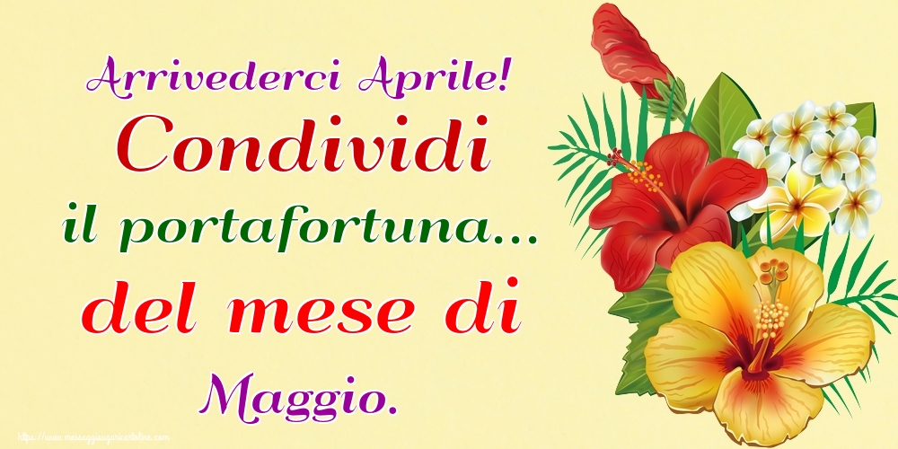 Cartoline di 30 Aprile - Arrivederci Aprile! Condividi il portafortuna... del mese di Maggio.