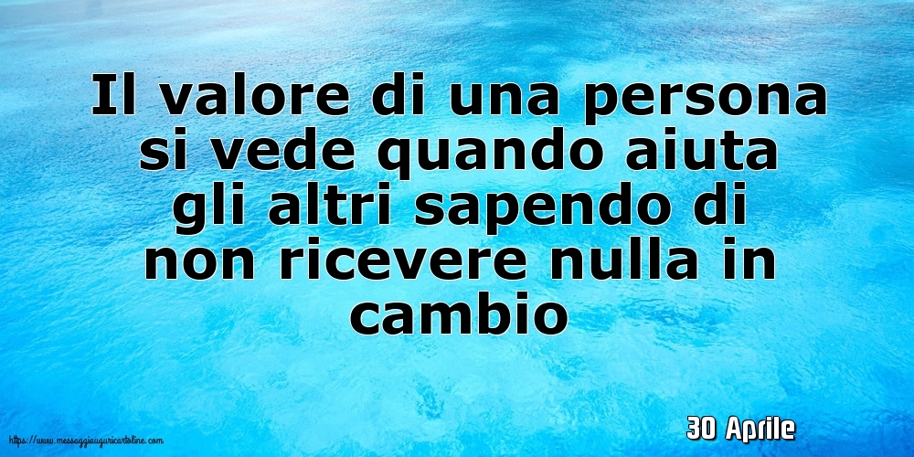 30 Aprile - Il valore di una persona