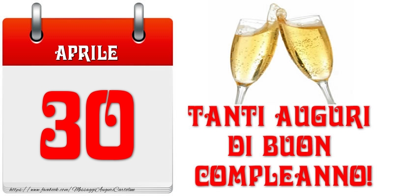 Aprile 30 Tanti auguri di Buon Compleanno!