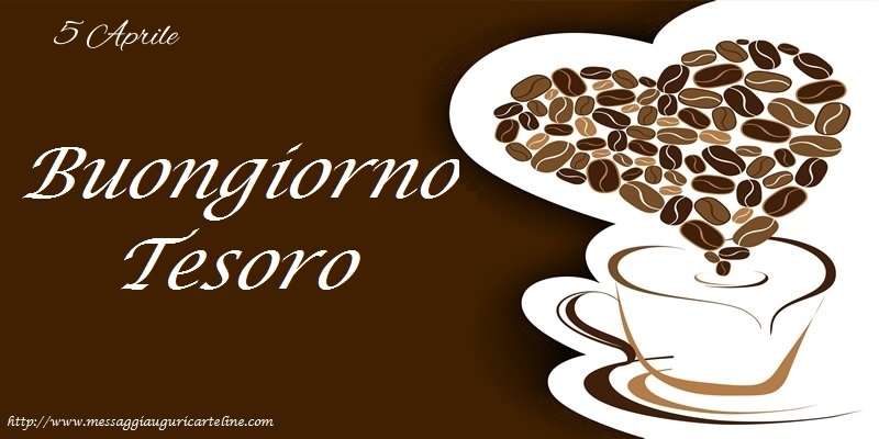 5 Aprile - Buongiorno Tesoro