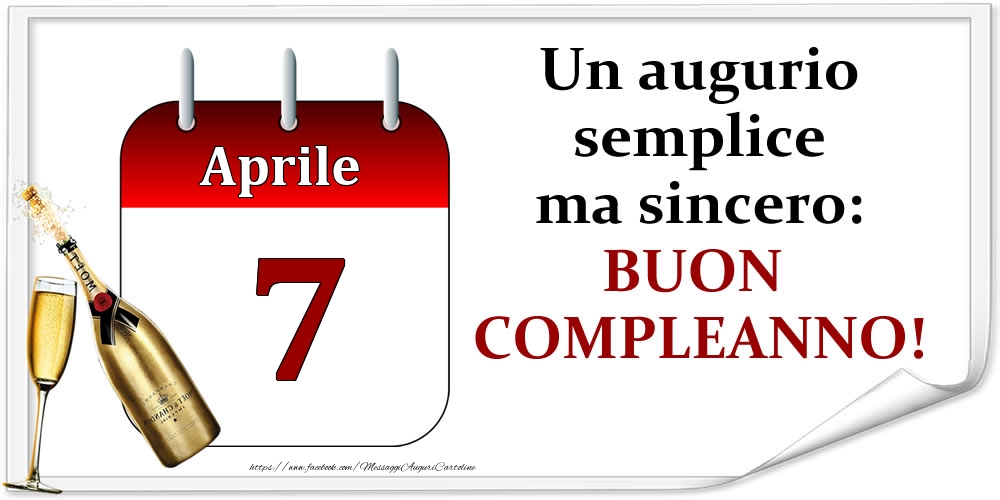 Aprile 7 Un augurio semplice ma sincero: BUON COMPLEANNO!