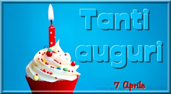 Cartoline di 7 Aprile - 7 Aprile - Tanti  auguri