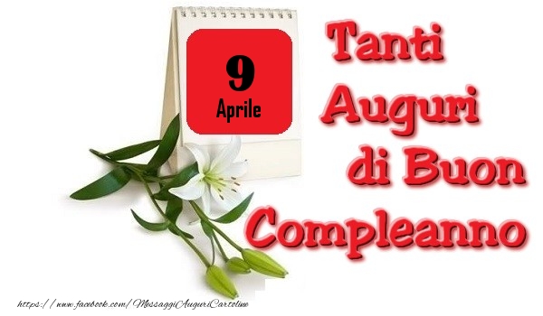 Cartoline di 9 Aprile - Aprile 9 Tanti Auguri di Buon Compleanno