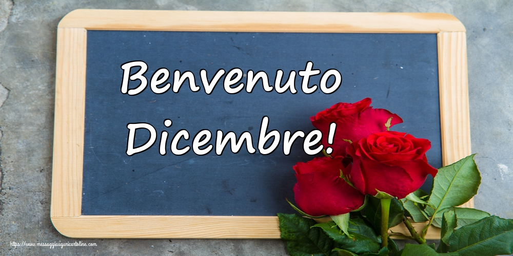 Cartoline di 1 Dicembre - Benvenuto Dicembre!