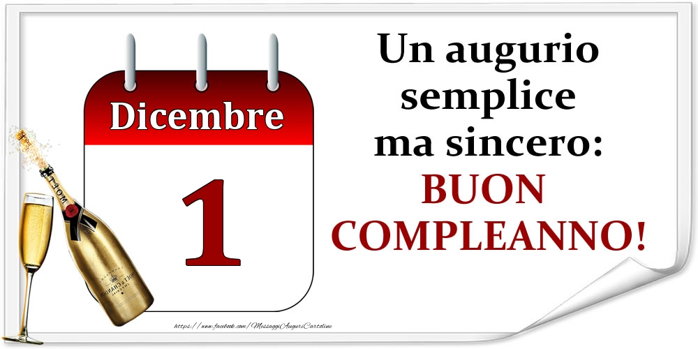 Cartoline di 1 Dicembre - Dicembre 1 Un augurio semplice ma sincero: BUON COMPLEANNO!