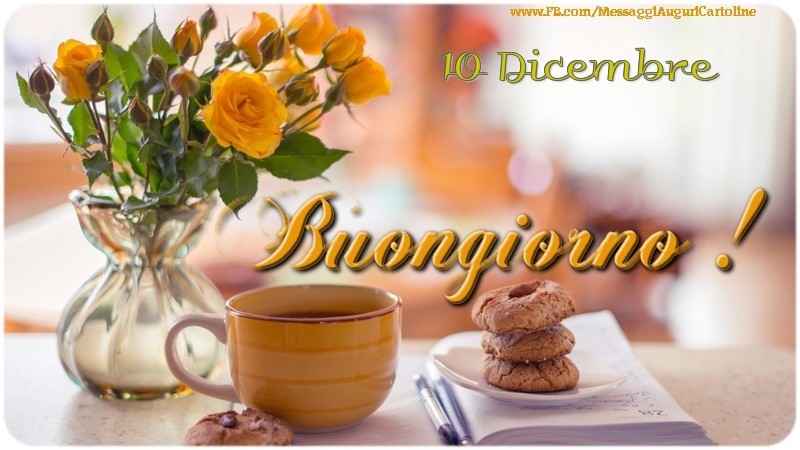 Cartoline di 10 Dicembre - 10 Dicembre - Buongiorno