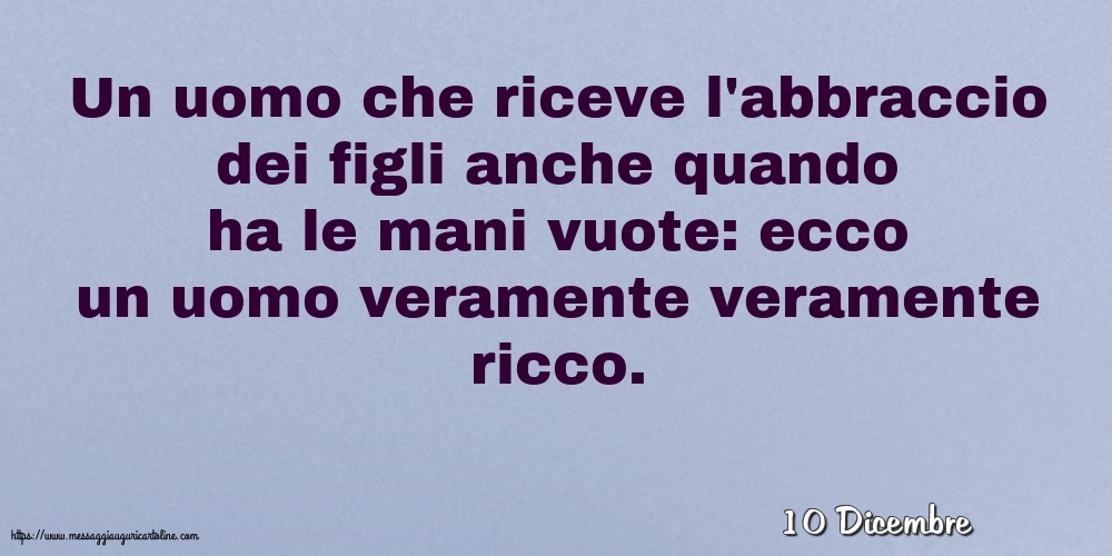 Cartoline di 10 Dicembre - 10 Dicembre - In uomo veramente veramente ricco