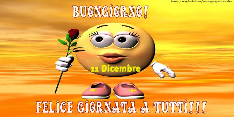 Cartoline di 11 Dicembre - 11 Dicembre - Buongiorno! Felice giornata a tutti!!!